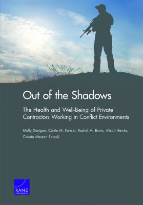 Out of the shadows : the health and well-being of private contractors working in conflict environments