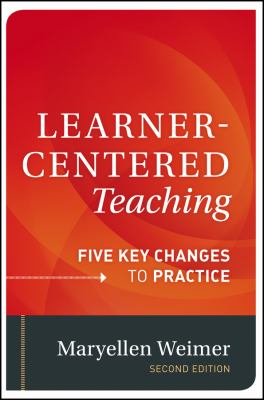 Learner-centered teaching : five key changes to practice