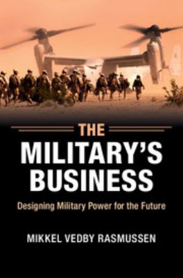 The military's business : designing military power for the future