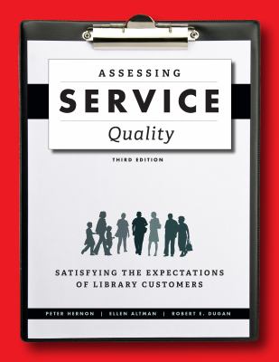 Assessing service quality : satisfying the expectations of library customers