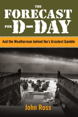 The forecast for D-Day and the weatherman behind Ike's greatest gamble