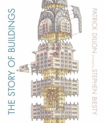 The story of buildings : from the Pyramids to the Sydney Opera House and beyond