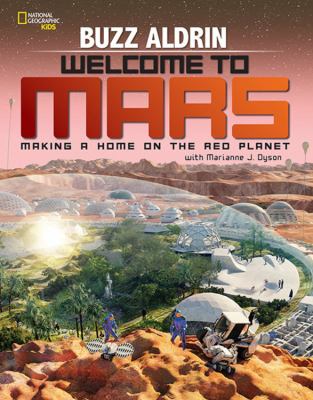 Welcome to Mars : making a home on the Red Planet