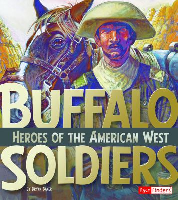 Buffalo soldiers : heroes of the American West