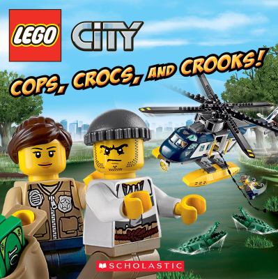 Cops, crocs, and crooks! [LEGO City] /