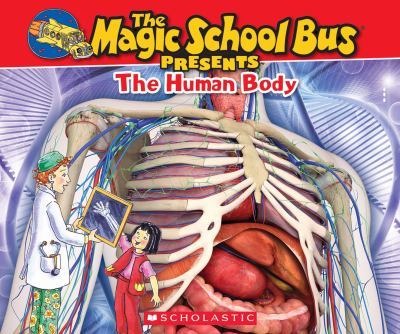 The Magic School Bus presents the human body