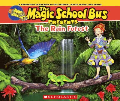 The Magic School Bus presents the rain forest