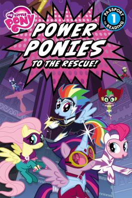 My little pony : Power Ponies to the rescue!