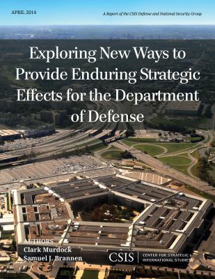 Exploring new ways to provide enduring strategic effects for the Department of Defense