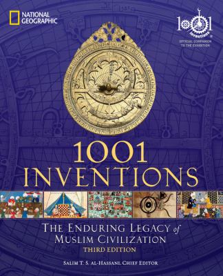 1001 Inventions : the enduring legacy of Muslim civilization