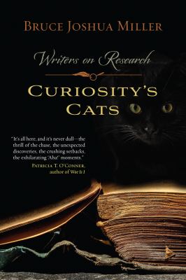Curiosity's cats : writers on research