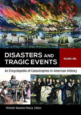 Disasters and tragic events : an encyclopedia of catastrophes in American history