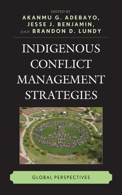 Indigenous conflict management strategies : global perspectives