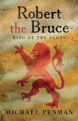 Robert the Bruce : King of Scots