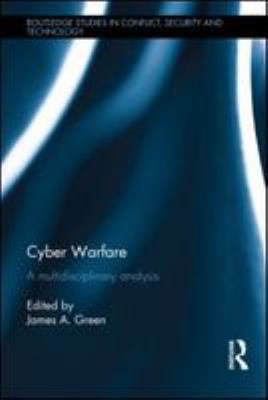 Cyber warfare : a multidisciplinary analysis