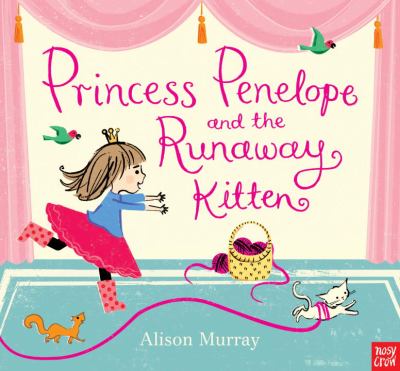 Princess Penelope and the runaway kitten