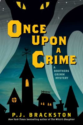 Once upon a crime. #2] / [a Brothers Grimm mystery ;