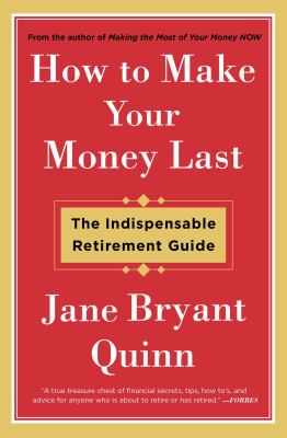 How to make your money last : the indispensable retirement guide