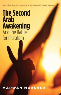 The second Arab awakening : and the battle for pluralism