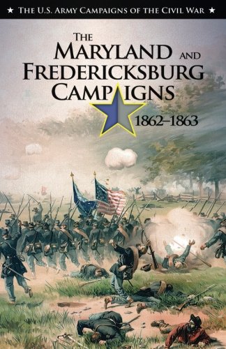 The Maryland and Fredericksburg Campigns, 1862-1863