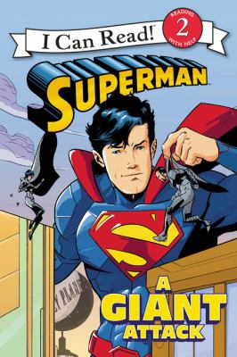 Superman. [2 ; reading with help] : A giant attack /