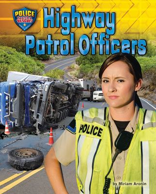 Highway patrol officers. [Police : search & rescue series] /