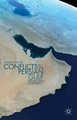 Conflicts in the Persian Gulf : origins and evolution