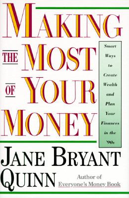 Making the most of your money : smart ways to create wealth and plan your finances in the '90s