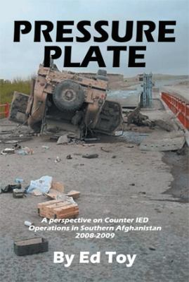 Pressure plate : a perspective on counter IED operations in Southern Afghanistan 2008-2009