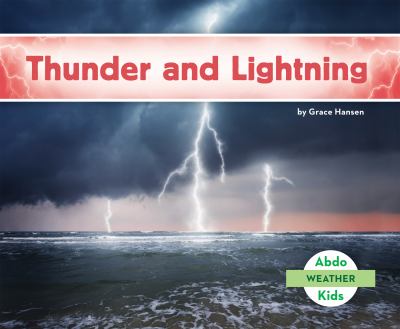 Thunder and lightning. [Abdo kids : weather] /