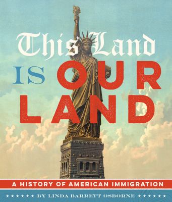 This land is our land : the history of American immigration