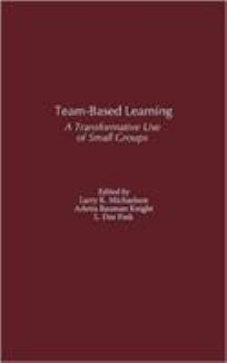 Team-based learning : a transformative use of small groups in college teaching