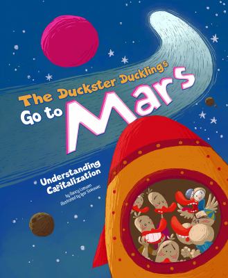 The Duckster Ducklings go to Mars : understanding capitalization