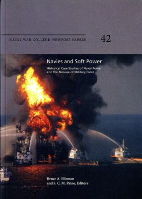 Navies and soft power : historical case studies of naval power and the nonuse of military force