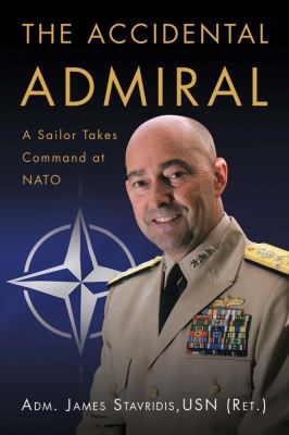 The accidental admiral : a sailor takes command at NATO