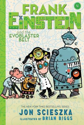 Frank Einstein and the evoblaster belt. bk. 4] / [Frank Einstein series ;