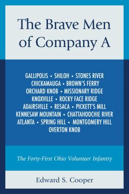 The brave men of Company A : the Forty-First Ohio Volunteer Infantry