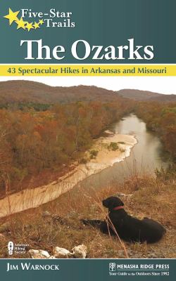 The Ozarks : 43 spectacular hikes in Arkansas and Missouri