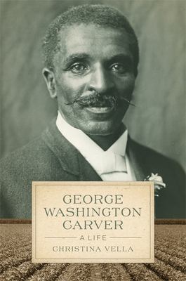 George Washington Carver : a life