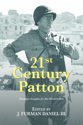 21st century Patton : strategic insights for the modern era