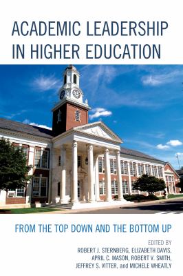 Academic leadership in higher education : from the top down and the bottom up