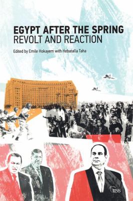 Egypt after the spring : revolt and reaction
