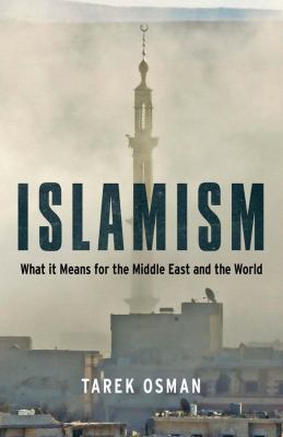 Islamism : what it means to the Middle East and the world