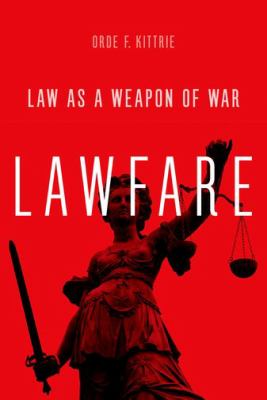 Lawfare : law as a weapon of war