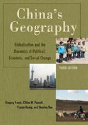 China's geography : globalization and the dynamics of political, economic, and social change