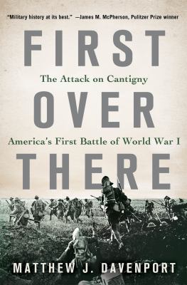 First over there : the attack on Cantigny, America's first battle of World War I