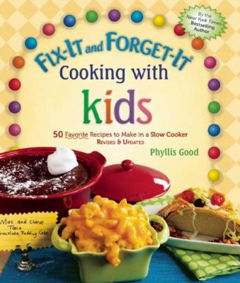 Fix-it and forget-it cooking with kids : 50 favorite recipes to make in a slow cooker