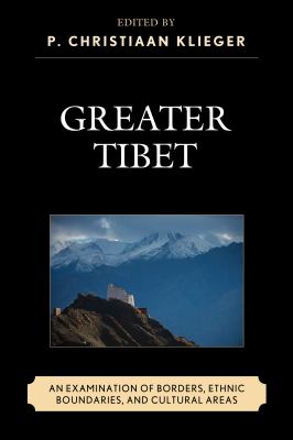 Greater Tibet : an examination of borders, ethnic boundaries, and cultural areas