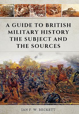 A guide to British military history : the subject and the sources