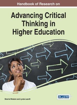 Handbook of research on advancing critical thinking in higher education